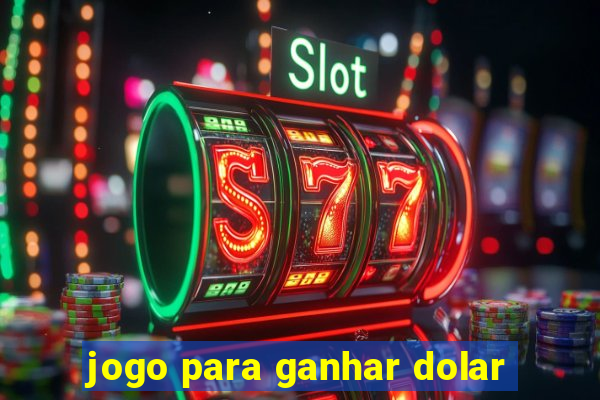 jogo para ganhar dolar